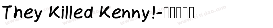 They Killed Kenny!字体转换
